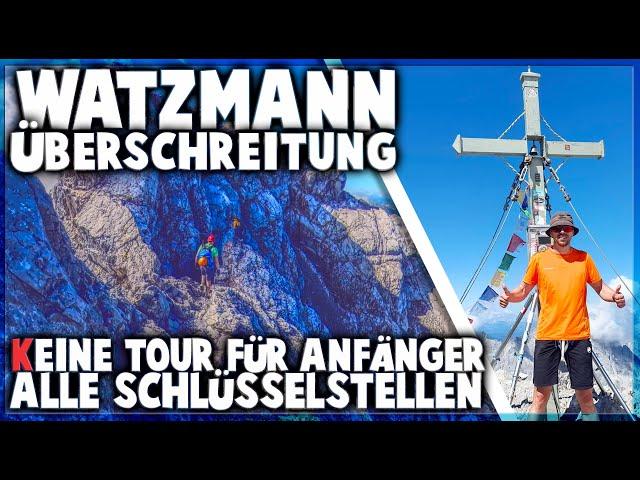 Watzmann Überschreitung keine Tour für Anfänger - Wichtigsten Schlüsselstellen enthalten #watzmann