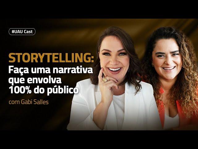 Como fazer apresentações inesquecíveis usando storytelling  - UAUCast com Gabi Salles