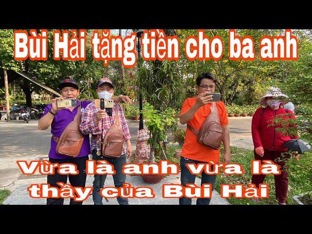 Bùi Hải tặng cho ba anh trai vừa anh vừa thầy của Bùi Hải vlog