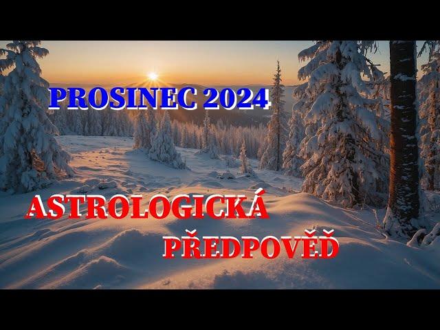 Prosinec 2024⭐️️Velká astrologická předpověď️Bilancování našeho života a životní cesty