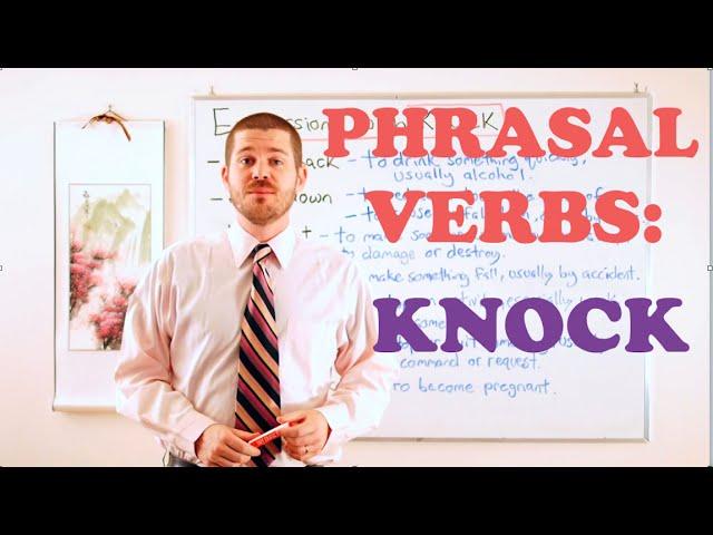 Phrasal Verbs - Expressions with 'KNOCK'