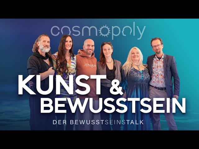 KUNST & BEWUSSTSEIN // COSMOPOLY - Der Bewusstseinstalk von Cosmic Cine TV & Mystica TV