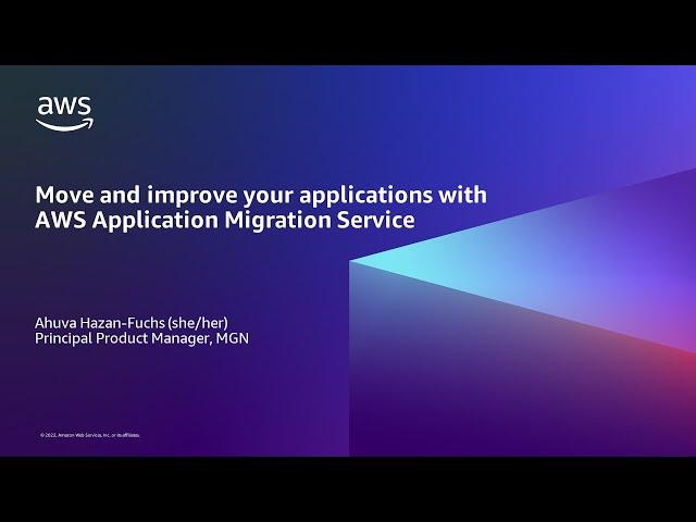 Move and improve your applications with AWS Application Migration Service - AWS Online Tech Talks