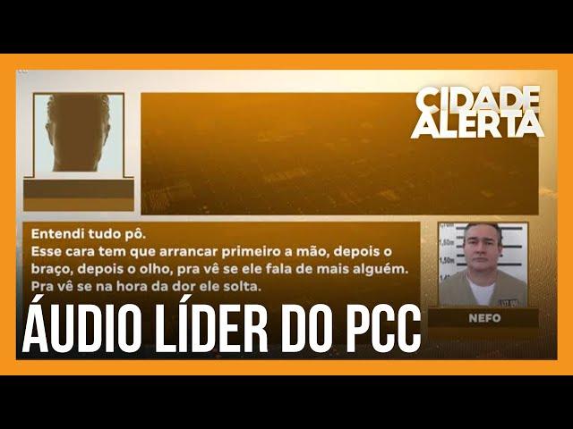 Exclusivo: áudio mostra como agia líder do PCC assassinado dentro de presídio