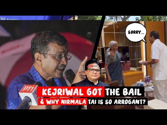 Kejriwal got the Bail & Why Nimala tai is so arrogant?