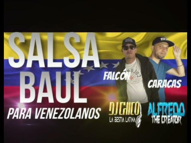 salsa baul para venezuela ..falcom y caracas @djalfredothecreatormix y @djchicolabestia .