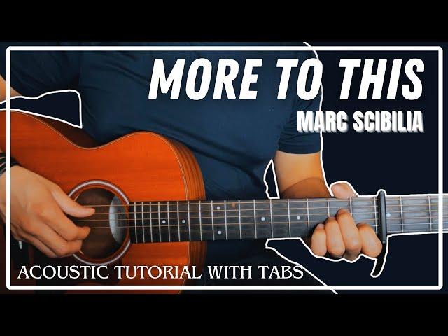 More To This - Marc Scibilia (Acoustic Tutorial with Tabs)