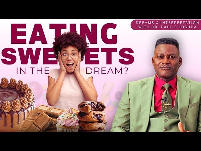 3 MEANING OF EATING SWEET THINGS IN THE DREAM + PROPHETIC PRAYERS |EP 600| Live With Paul S.Joshua