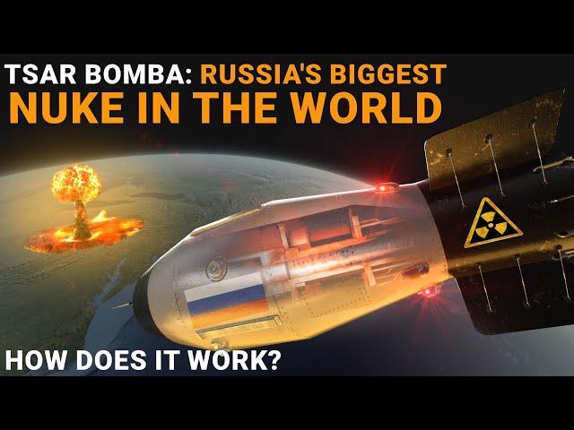 How does Russia's most powerful nuclear bomb work? TSAR BOMB (AN602)