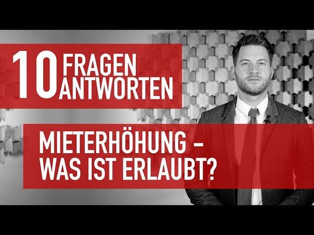 10 Fragen 10 Antworten - Mieterhöhung