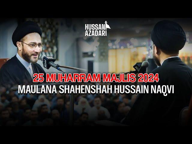 Shahadat Imam E Sajjad | Maulana Shahenshah Naqvi | 25 Muharram Majlis 2024