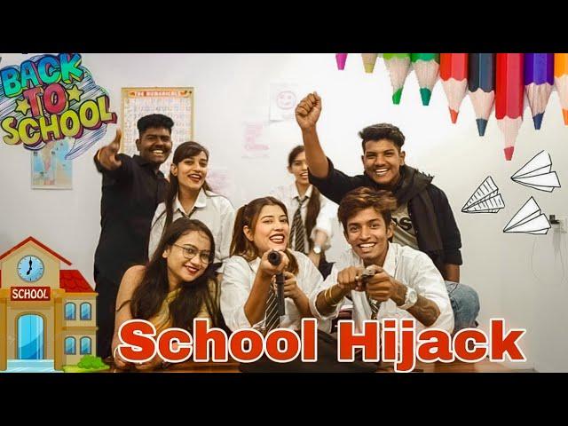 School Hijack -Akshay Nagwadiya  || Zoya Sheikh