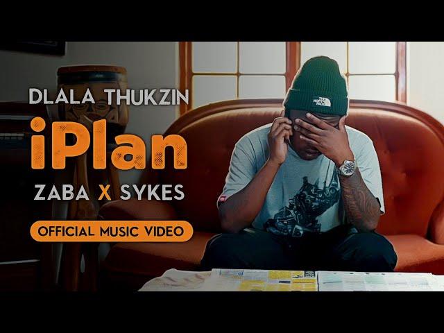 Dlala Thukzin, Zaba & Sykes - iPlan | Official Music Video