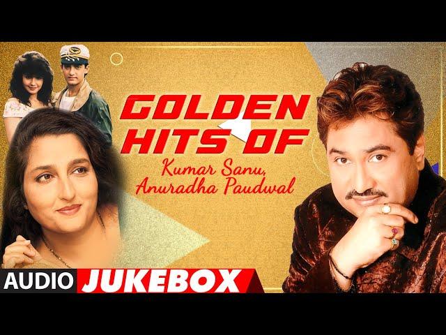 Golden Hits Of Kumar Sanu, Anuradha Paudwal Full Songs (Audio) Jukebox | Super Hit Romantic Songs