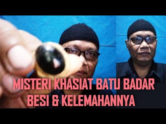 MISTERI KHASIAT BATU BADAR BESI & KELEMAHANNYA