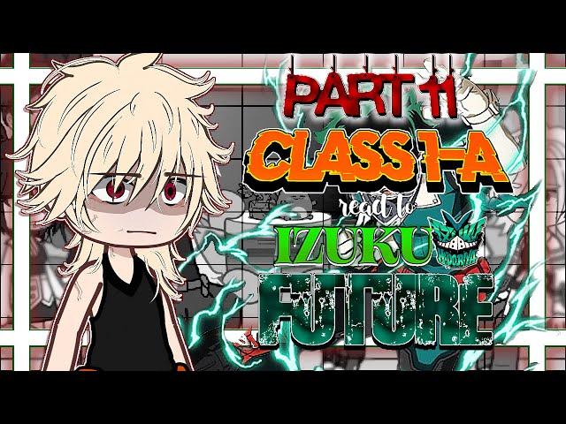 CLASS 1-A react to DEKU future || My Hero Academia reacts || PART 11/11️┃READ DESC!・゜