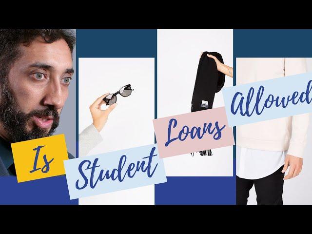 Is student loans allowed in islam I Nouman Ali Khan I 2019