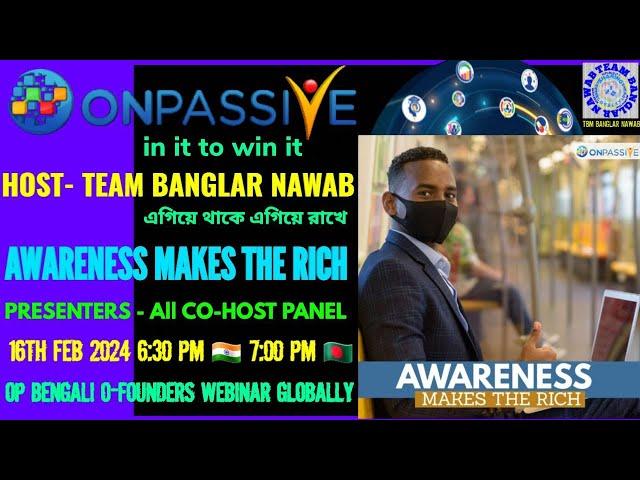 ONPASSIVE ||TEAM BANGLAR NAWAB BENGALI WEBINAR||AWARENESS MAKES THE RICH||16th FEB 2024 6:30 PM IND