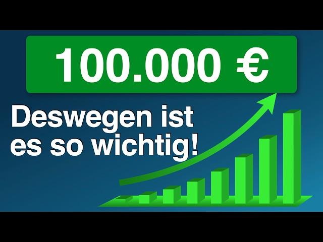 Der 100.000 € Club  Darum ist diese Schwelle so wichtig!