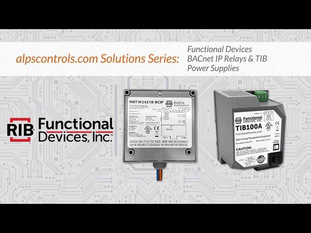 alpscontrols.com Solutions Series: Functional Devices BACnet IP Relays & TIB Power Supplies