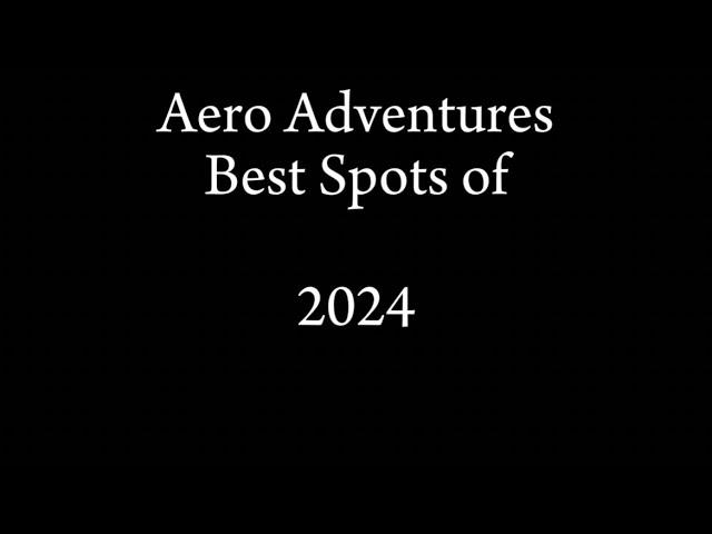 Best Of 2024 Aero Adventures