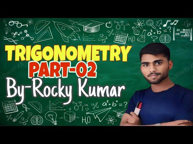 Trigonometry part 02 by Rocky kumar