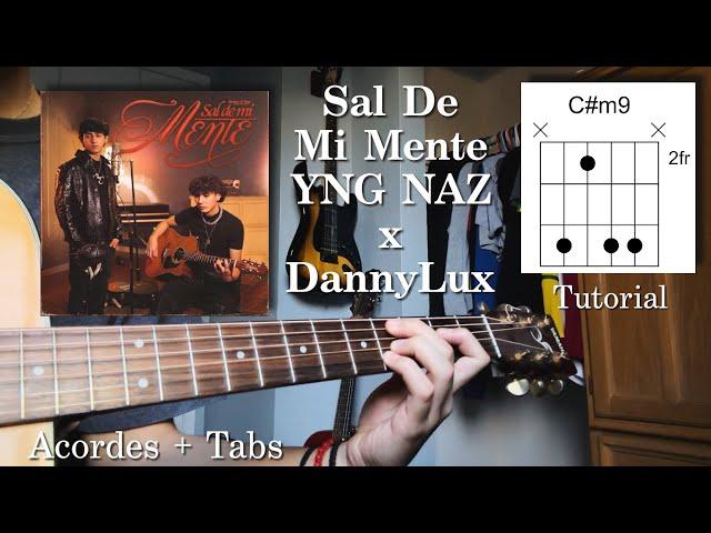 Sal De Mi Mente - YNG NAZ x DannyLux - Tutorial - Acordes - Guitarra