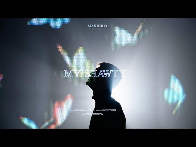 Makhulo - MY SHAWTY prod. by pjtm (Official Video)