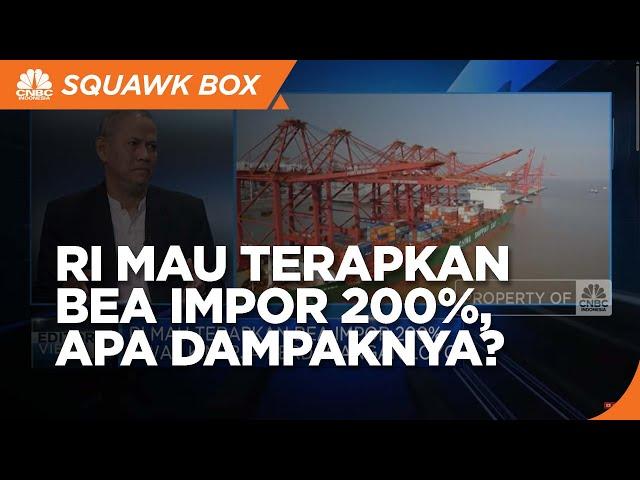 Digempur Produk China, RI Mau Terapkan Bea Impor 200%, Apa Efeknya?