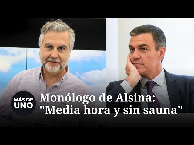 Monólogo de Alsina: "Media hora y sin sauna"