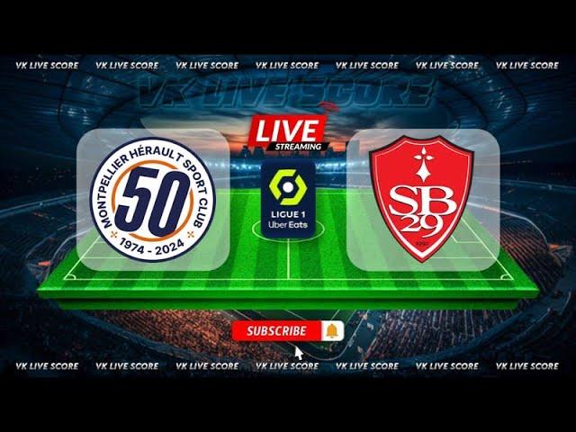 Montpellier Hérault SC vs Stade Brestois 29 |Live Match Today