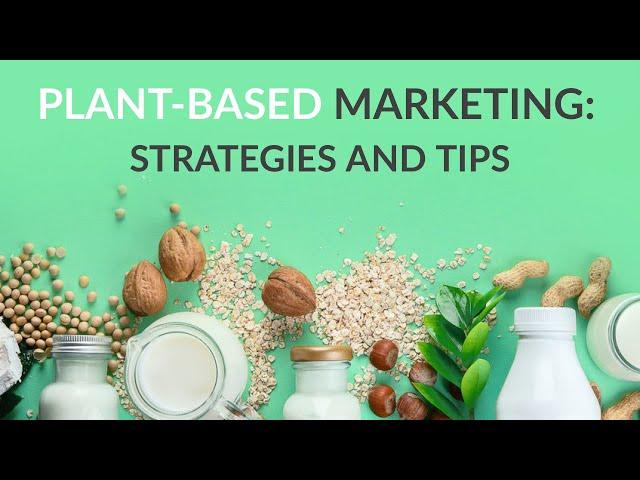 Plant-Based Marketing: Strategies and Tips