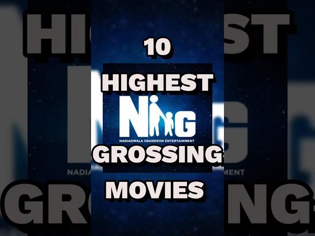 Nadiadwala Grandson Entertainment. 10 HIGHEST GROSSING MOVIES