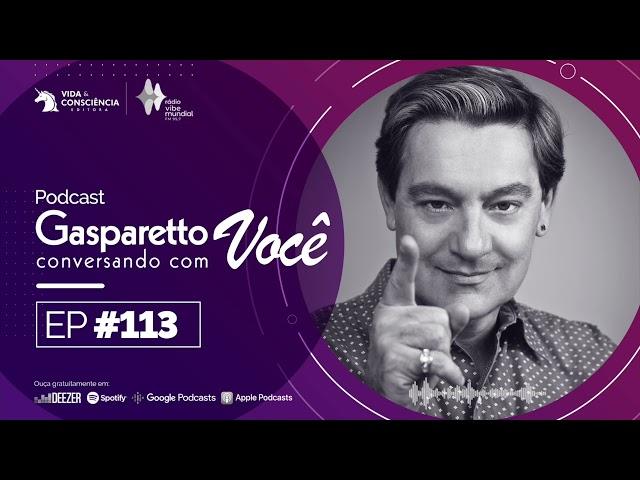 DERRUBANDO OS MUROS DA ARROGÂNCIA - Gasparetto conversando com você #113