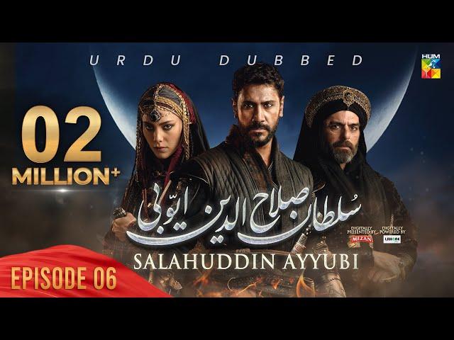 Sultan Salahuddin Ayyubi [ Urdu Dubbed ] - Ep 06 - 14 May 2024 - Sponsored By Mezan & Lahore Fans