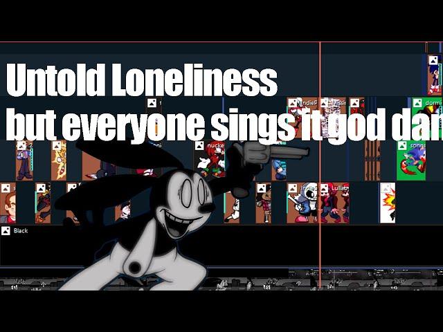 Untold Loneliness but Every Turn a Different Cover is Used (Untold Loneliness but everyone sings it)