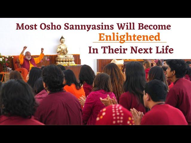 Most Osho Sannyasins Will Become Enlightened In Next Life