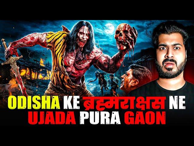 ODISHA KE ब्रह्मराक्षस NE UJADA PURA GAON | Subsciber Real Story | Real Horror Story 