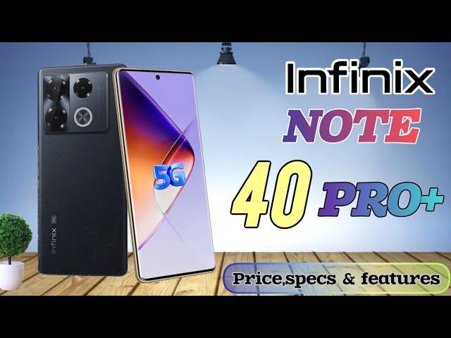 INFINIX NOTE 40 PRO PLUS 5G PRICE IN PHILIPPINES SPECS AND FEATURES | INFINIX NOTE 40 PRO+ 5G REVIEW