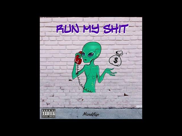 Mindflip - Run My Shit (Official Audio)