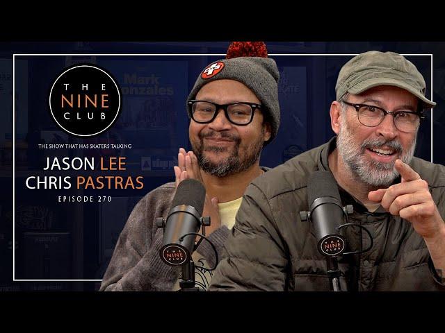 Jason Lee & Chris Pastras | The Nine Club - Episode 270