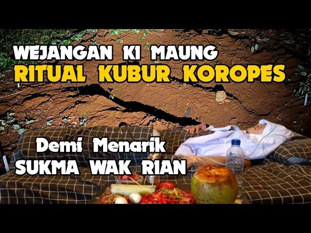 MELAWAN TAKDIR‼️RITUAL SAKRAL KUBUR KOROPES DEMI TARIK SUKMA KUJANG GALUH