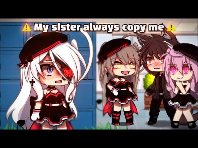  My sister always copy me  || gacha meme || Gacha Life || 가챠라이프 [ Original ]