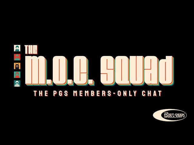 The MOC Squad | The PGS Member's Only Chat | 2024-01-26 | Episode 38