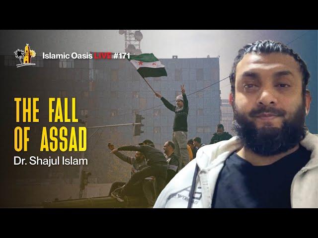 The Fall of Assad: Recent Developments | Dr. Shajul Islam | ISLAMIC OASIS LIVE #171