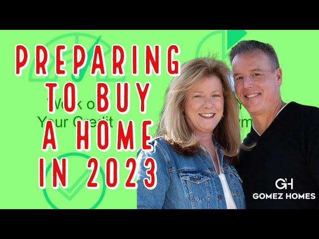 What do I need to do to prepare to buy a home in 2023?