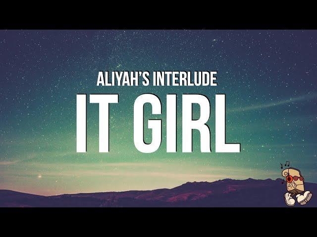 Aliyah’s Interlude - IT GIRL (Lyrics)