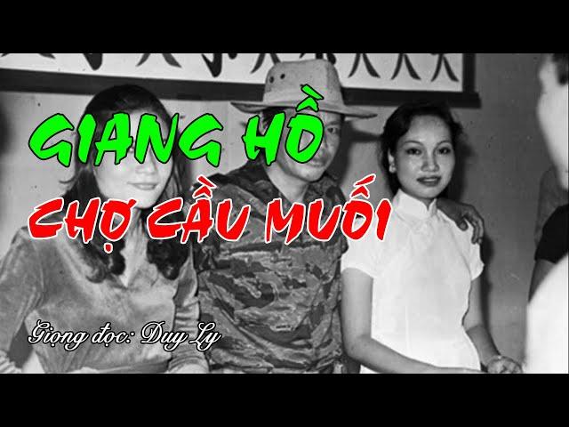 Giang hồ Chợ Cầu Muối | Duy Ly Radio