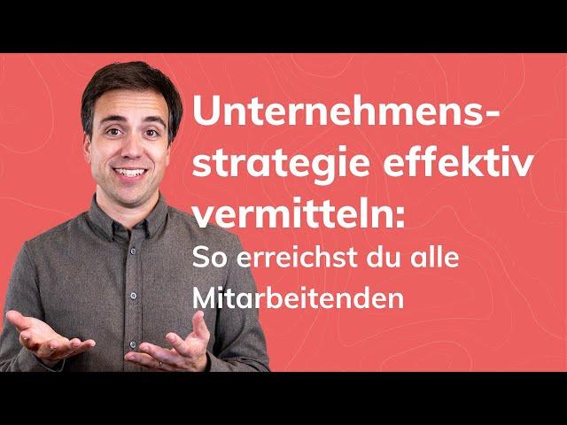 Unternehmensstrategie effektiv vermitteln: So erreichst du alle Mitarbeitenden