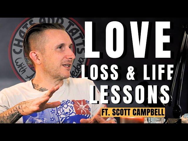 Love, Loss, and Life Lessons featuring Scott Campbell